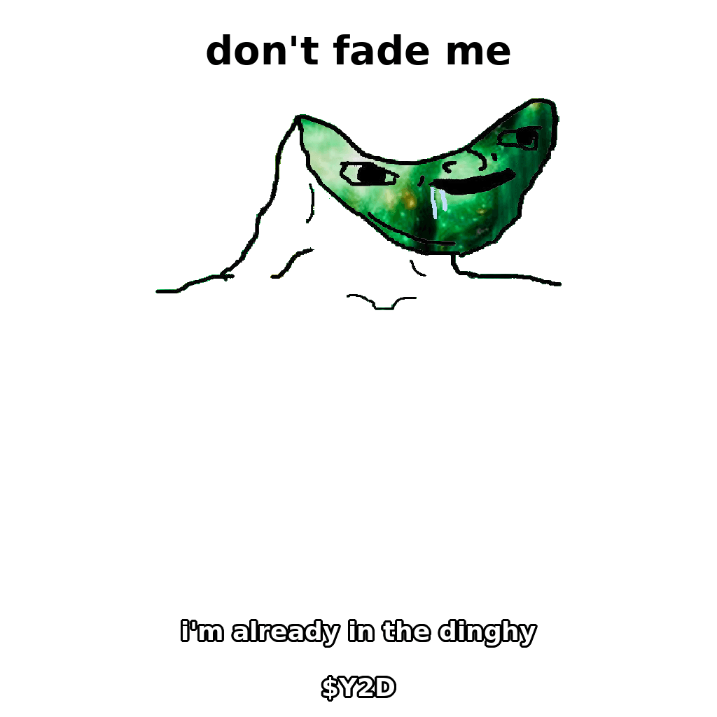 $Y2D meme — Don't fade