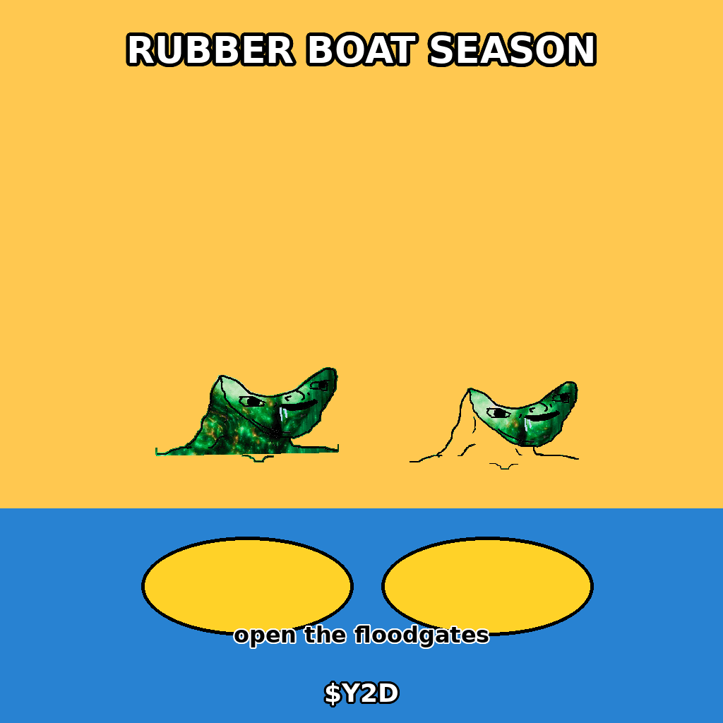 $Y2D meme — Rubber boat season